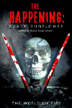 The Happening: Black Sunflower: The World on Fire poster