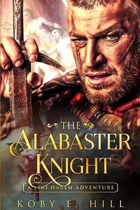 The Alabaster Knight: (A 1163 Harem Adventure) poster