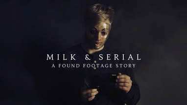 MILK & SERIAL (FOUND FOOTAGE HORROR FILM) poster