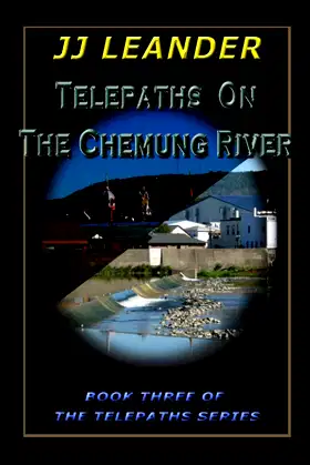 TELEPATHS ON THE CHEMUNG RIVER: BOOK THREE IN THE TELEPATHS SERIES poster