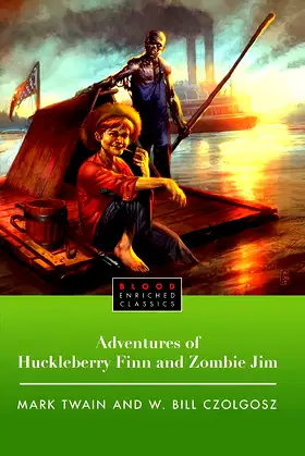 The Adventures of Huckleberry Finn and Zombie Jim (Blood Enriched Classics) poster