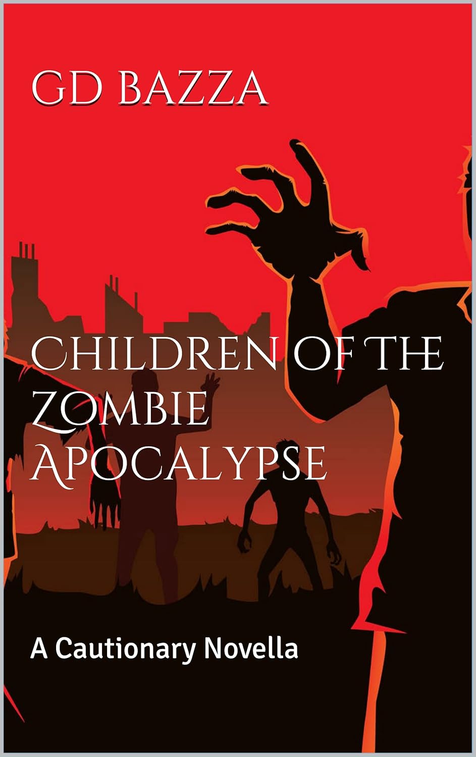 Children of The Zombie Apocalypse: A Cautionary Novella poster