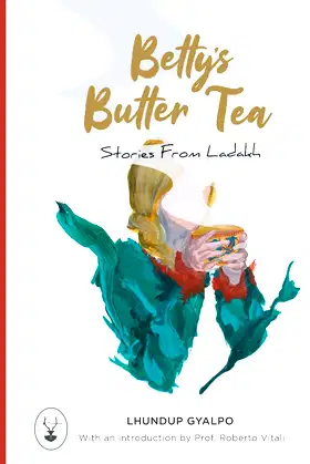 Betty's Butter Tea: Stories from Ladakh poster