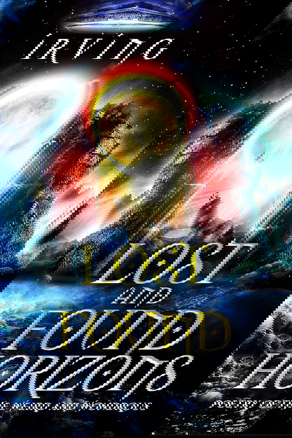 Lost and Found Horizons: Poetry of the Weird and Wondrous poster