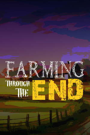 Farming Through The End poster