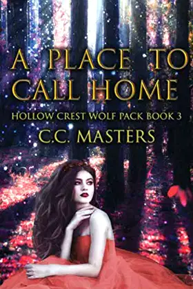 A Place to Call Home (Hollow Crest Wolf Pack Book 3) poster
