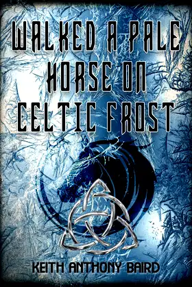 Walked a Pale Horse on Celtic Frost poster