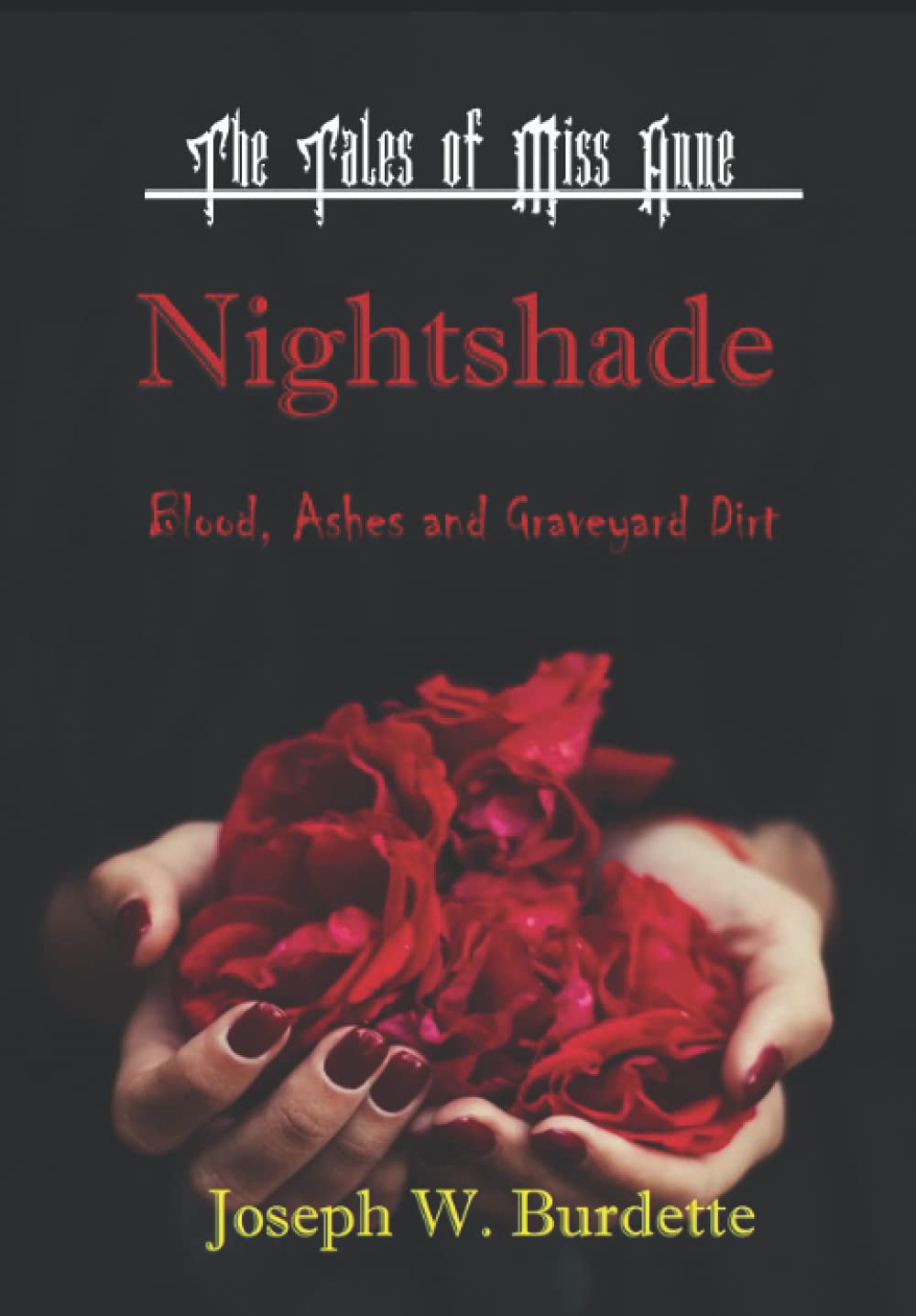 Nightshade: Blood, Ashes, and Graveyard Dirt (The Tales of Miss Anne) poster