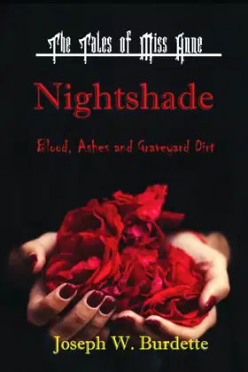 Nightshade: Blood, Ashes, and Graveyard Dirt (The Tales of Miss Anne) poster