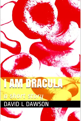 I Am Dracula: a short story poster