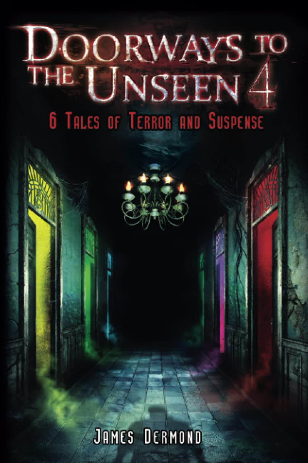 Doorways to the Unseen 4: 6 Tales of Terror and Suspense poster