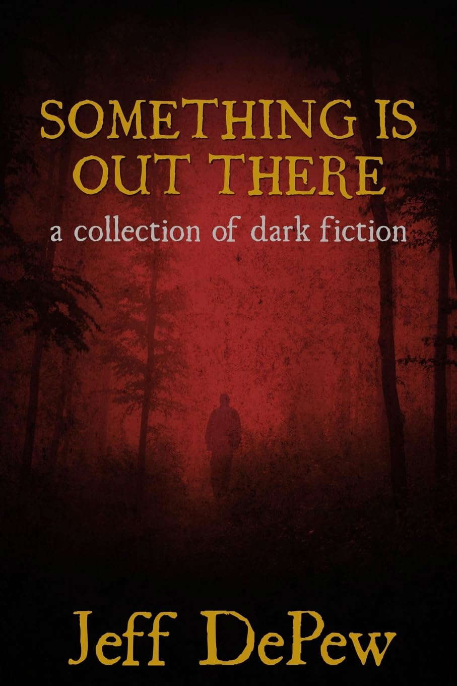 Something is Out There: A Collection of Dark Fiction poster