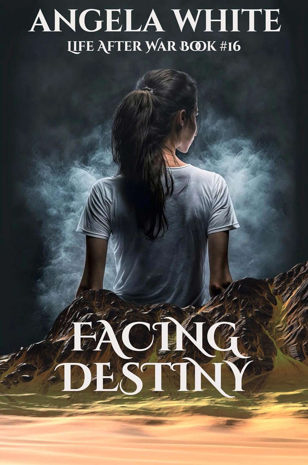 Facing Destiny (Life After War Book 16) poster