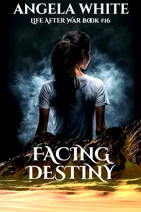Facing Destiny (Life After War Book 16) poster