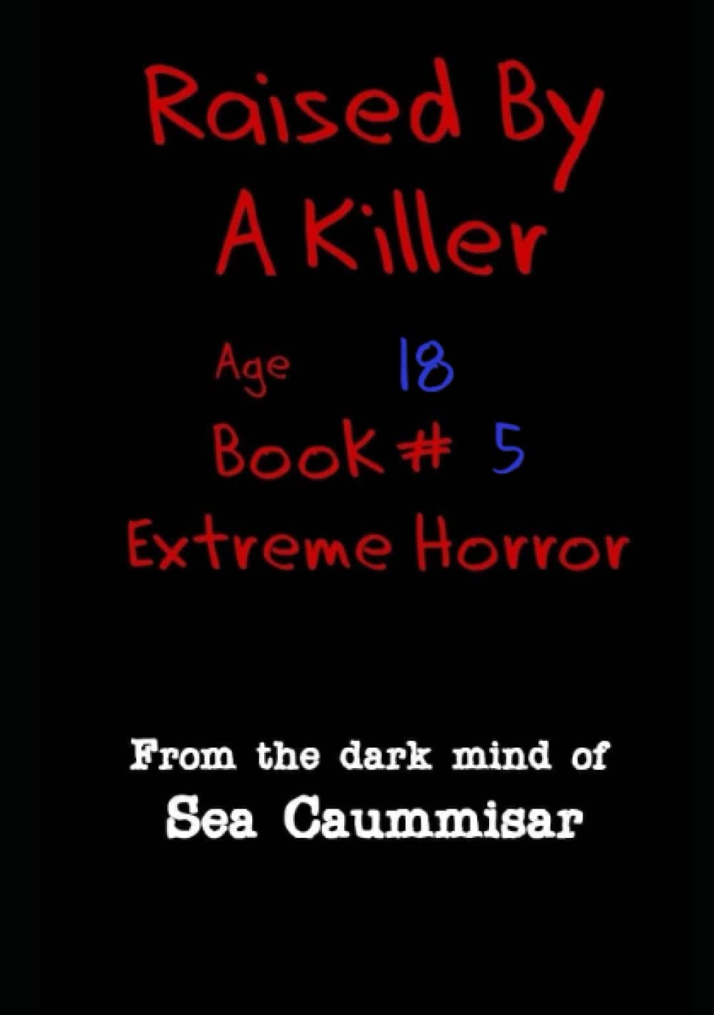 Raised by a Killer: Extreme Horror Book #5 Age 18 poster