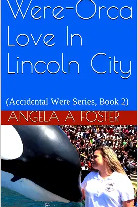 Were-Orca Love In Lincoln City: (Accidental Were Series, Book 2) poster