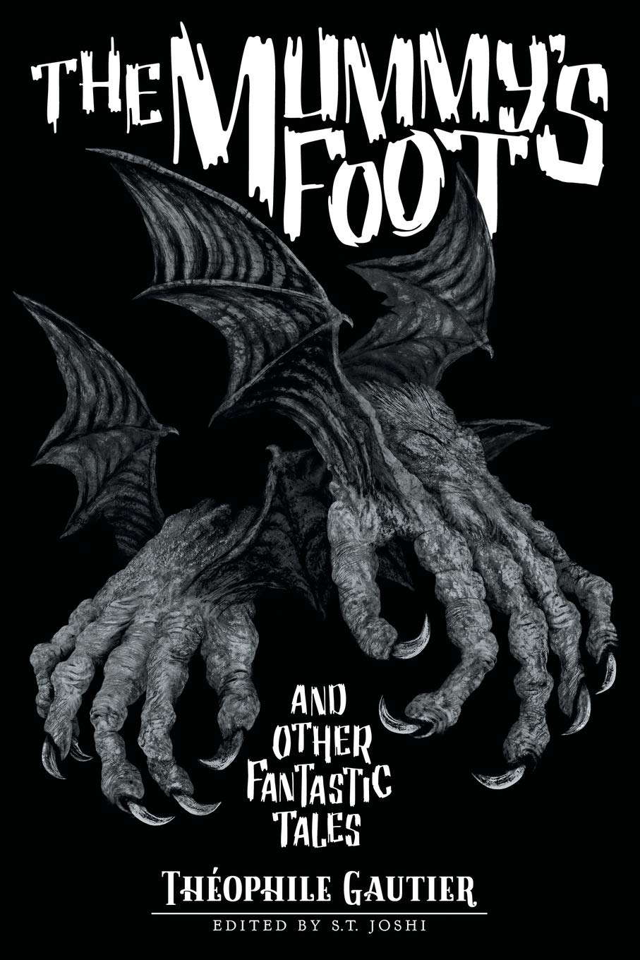 The Mummy's Foot and Other Fantastic Tales (Classics of Gothic Horror) poster