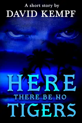 Here There Be No Tigers (Tales of Monster Madness Book 6) poster