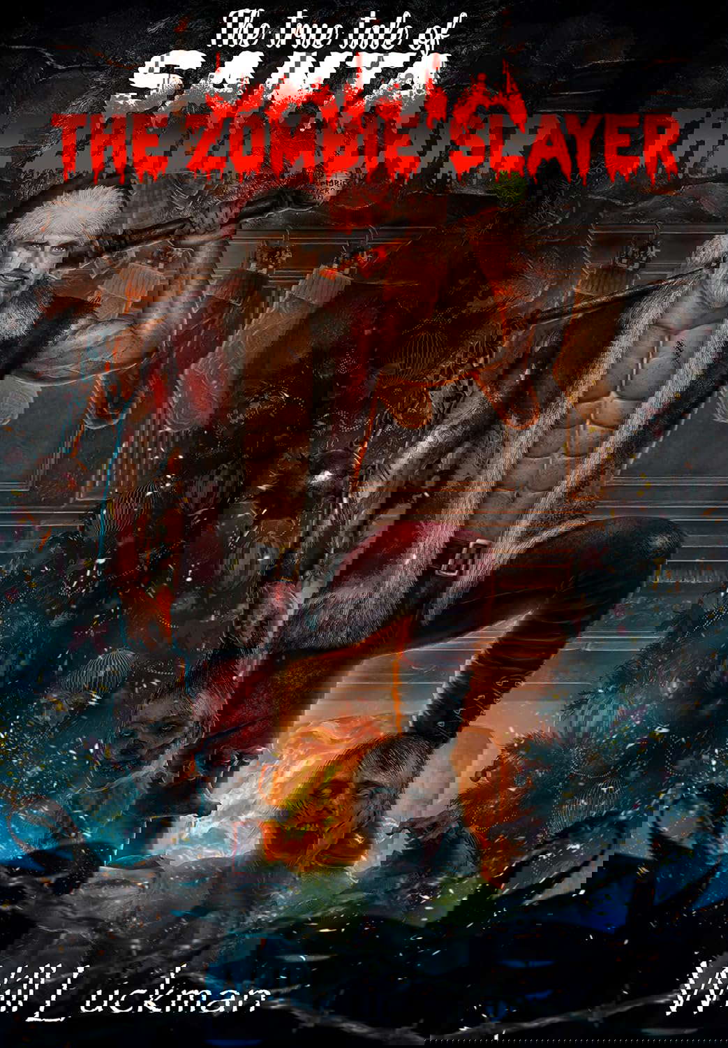 The True Tale of Santa the Zombie Slayer (Naughty and Nice Book 1) poster