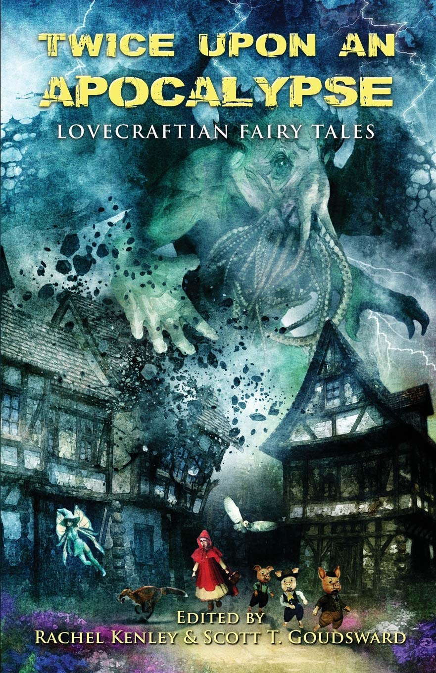 Twice Upon an Apocalypse: Lovecraftian Fairy Tales poster