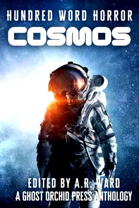 Cosmos: An Anthology of Dark Microfiction (Hundred Word Horror) poster