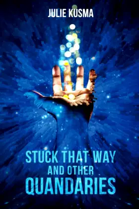 Stuck That Way and Other Quandaries poster