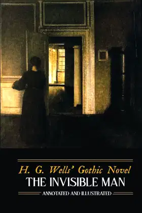 H. G. Wells' The Invisible Man, Annotated and Illustrated poster