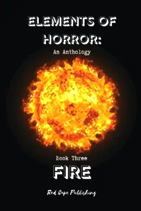 Elements of Horror: Fire: Book Three poster