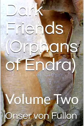 Dark Friends (Orphans of Endra): Volume Two poster