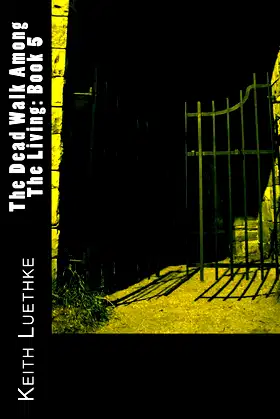 The Dead Walk Among The Living: Book 5 poster