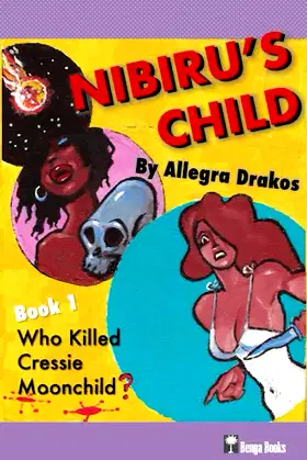 Nibiru's Child, Book 1: Who Killed Cressie Moonchild? poster