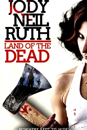 Land Of The Dead: Nowhere Left To Hide poster