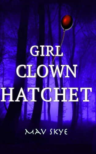 Girl Clown Hatchet (Girl Clown Hatchet Suspense Series) poster