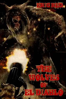 The Wolves of El Diablo (The Men Who Walk Like Wolves) poster