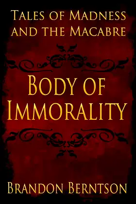 Body of Immorality: Tales of Madness and the Macabre poster