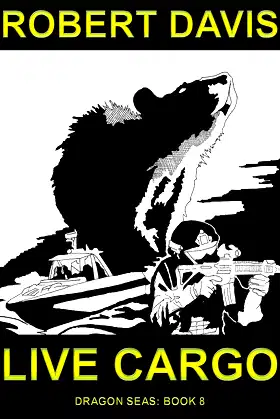 Live Cargo: A Deep Sea Thriller (Dragon Seas Book 8) poster
