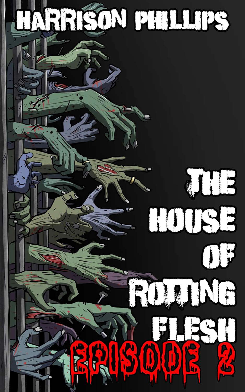 The House Of Rotting Flesh: Episode 2: A Zombie Splatter Novella poster
