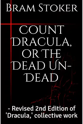 Count Dracula, or The Dead Un-Dead: Revised 2nd Edition of 'Dracula' poster