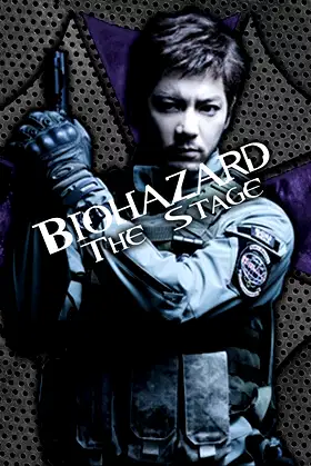 Biohazard: The Stage poster