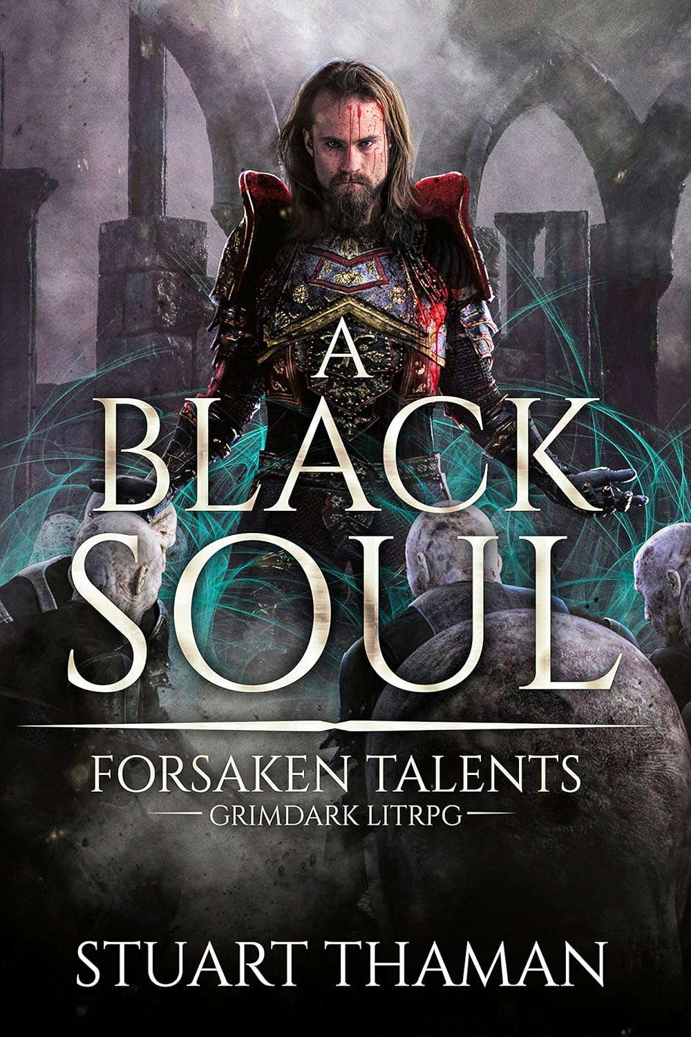 A Black Soul: Grimdark LitRPG (Forsaken Talents Book 2) poster