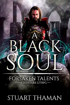 A Black Soul: Grimdark LitRPG (Forsaken Talents Book 2) poster