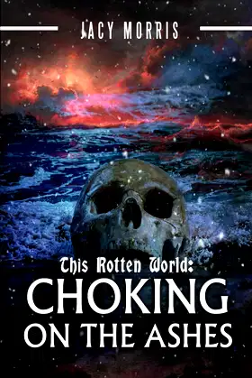 This Rotten World: Choking on the Ashes poster