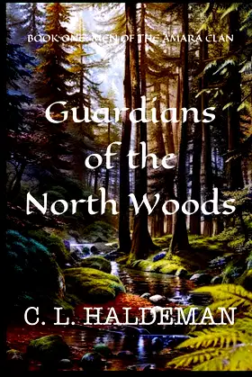 Guardians of the North Woods: Book One: Men of the Amara Clan poster