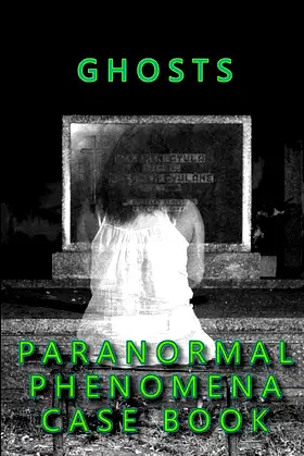 GHOSTS PARANORMAL PHENOMENA CASE BOOK poster
