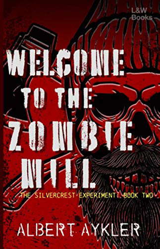 Welcome to the Zombie Mill: Book Two in the Silvercrest Experiment Series poster