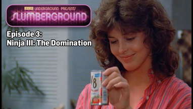 TCM Underground Presents: Slumberground | Ninja III: The Domination ('84) poster