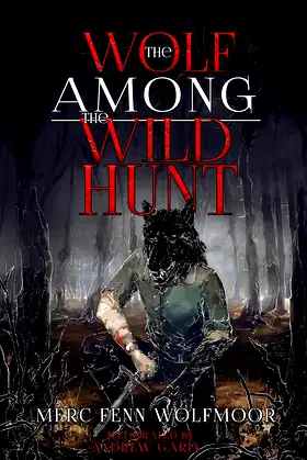 The Wolf Among the Wild Hunt (The Scythewulf Chronicles Book 1) poster