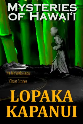 Mysteries of Hawai'i: Na Mo'olelo Lapu poster