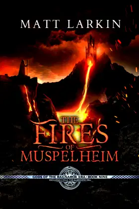 The Fires of Muspelheim: Eschaton Cycle (Gods of the Ragnarok Era) poster