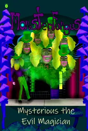 MonsterFungus Mysterious the Evil Magician poster
